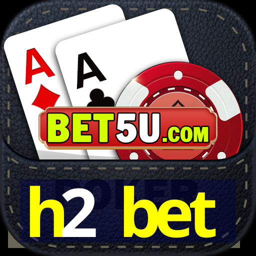 h2 bet